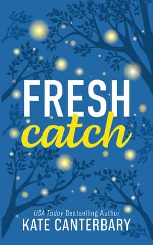 Fresh Catch by Kate Canterbary