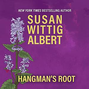 Hangman's Root by Susan Wittig Albert