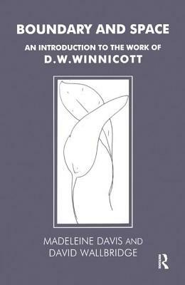 Boundary and Space: An Introduction to the Work of D.W. Winnicott by Madeleine Davis, David Wallbridge