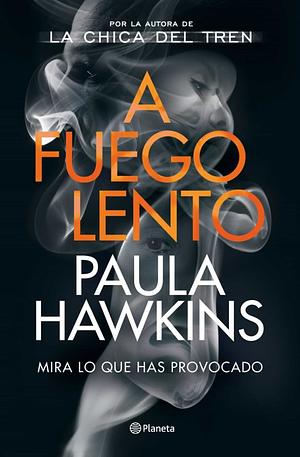 A fuego lento by Paula Hawkins