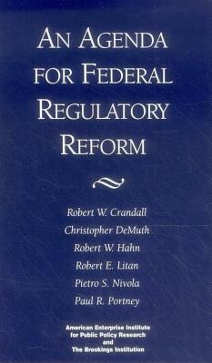 Agenda for Federal Regulatory Reform by Demuth, Hahn, Robert W. Crandall