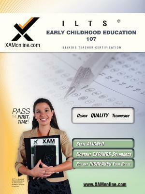 Ilts Early Childhood Education 107 Teacher Certification Test Prep Study Guide by Sharon A. Wynne, Xamonline