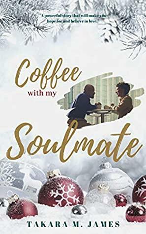 Coffee with my Soulmate by Takara James