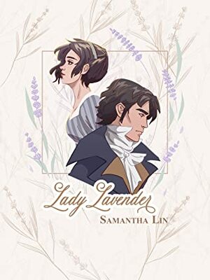 Lady Lavender (A Regency Love novel) by Samantha Lin