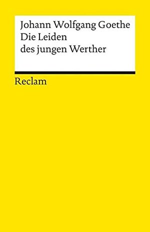 Die Leiden des jungen Werther by Johann Wolfgang von Goethe