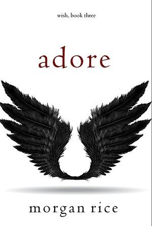 Adore by Morgan Rice