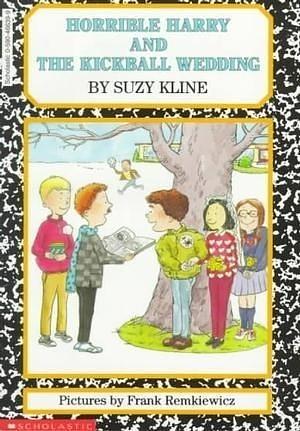 Horrible Harry And The Kickball Wedding by Suzy Kline, Suzy Kline