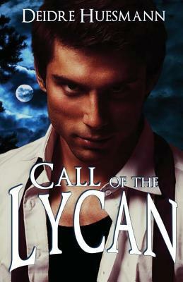 Call of the Lycan by Deidre Huesmann