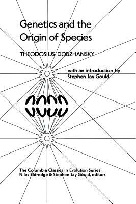 Genetics and the Origin of Species by Theodosius Dobzhansky