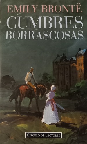 Cumbres borrascosas  by Emily Brontë