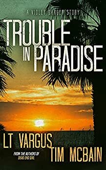 Trouble in Paradise by Tim McBain, L.T. Vargus