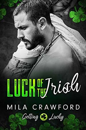 Luck of The Irish by Mila Crawford