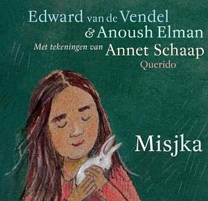 Misjka by Anoush Elman, Edward van de Vendel