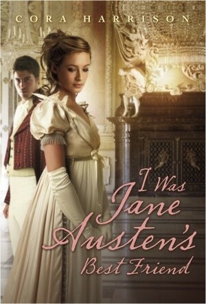 I Was Jane Austen's Best Friend by Cora Harrison