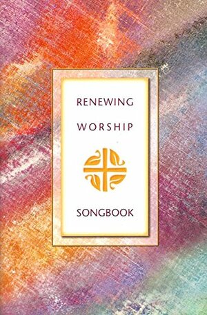 Renewing Worship Songbook by Evangelical Lutheran Church in America