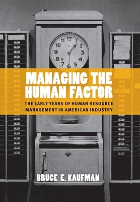 Managing the Human Factor by Bruce E. Kaufman