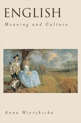 English: Meaning and Culture by Anna Wierzbicka