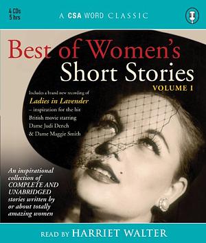 Best of Women's Short Stories, Volume 1 by Elizabeth Gaskell, Mary Ann Lamb, Charlotte Perkins Gilmore, Charlotte Mew, Edith Wharton, WILLIAM J. LOCKE, Katherine Mansfield