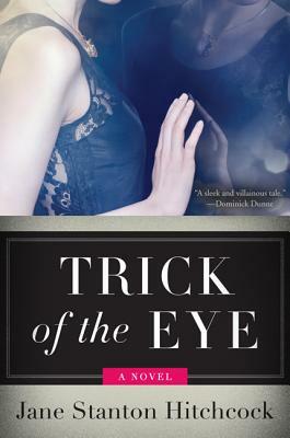 Trick of the Eye by Jane Stanton Hitchcock