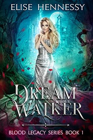 Dream Walker by Elise Hennessy