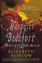 Margaret Beaufort: Mother of the Tudor Dynasty by Elizabeth Norton