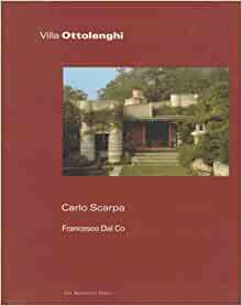 Villa Ottolenghi by Francesco Dal Co, Carlo Scarpa