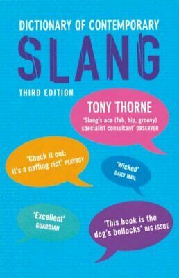 Dictionary Of Contemporary Slang by Tony Thorne