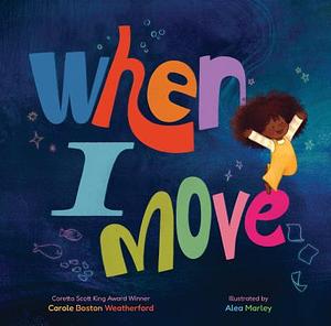 When I Move by Carole Boston Weatherford