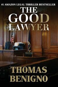 The Good Lawyer by Thomas Benigno