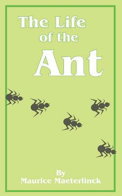 The Life of the Ant by Maurice Maeterlinck