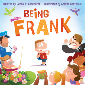 Being Frank by Donna W. Earnhardt, Andrea Castellani