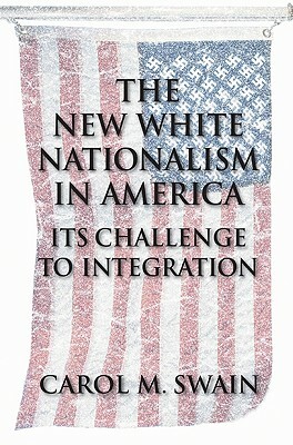 The New White Nationalism in America by Carol M. Swain