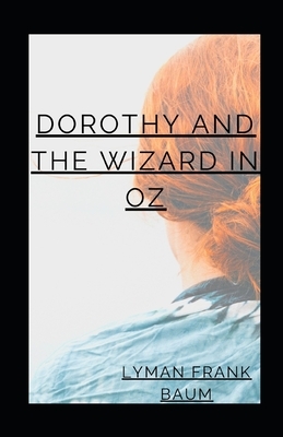 Dorothy and the Wizard in Oz illustrated by L. Frank Baum