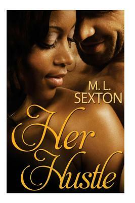 Her Hustle by M.L. Sexton