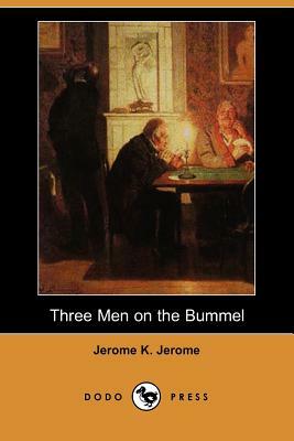 Three Men on the Bummel (Dodo Press) by Jerome K. Jerome