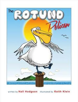 The Rotund Pelican, Volume 1 by Hall Hodgson