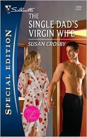 The Single Dad's Virgin Wife by Susan Crosby