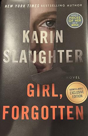 Girl, Forgotten: A Novel by Karin Slaughter