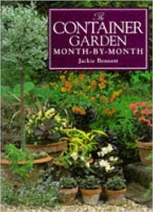 The Container Garden Month-By-Month by Jackie Bennett