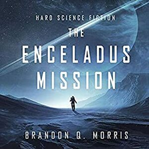 The Enceladus Mission by Brandon Q. Morris