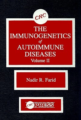 The Immunogenetics of Autoimmune Diseases, Volume II by Nadir R. Farid