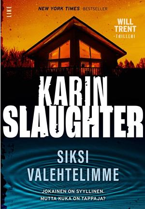 Siksi valehtelimme by Karin Slaughter