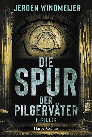 Die Spur der Pilgerväter by Jeroen Windmeijer