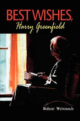 Best Wishes, Harry Greenfield by Robert Weintraub