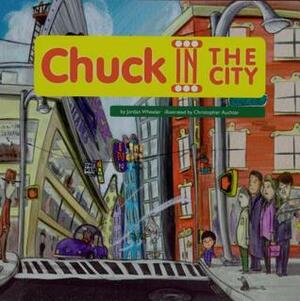 Chuck in the City by Jordan Wheeler, Christopher Auchter