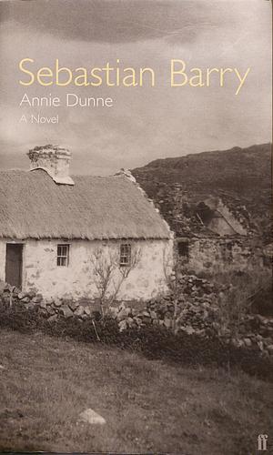 Annie Dunne by Sebastian Barry