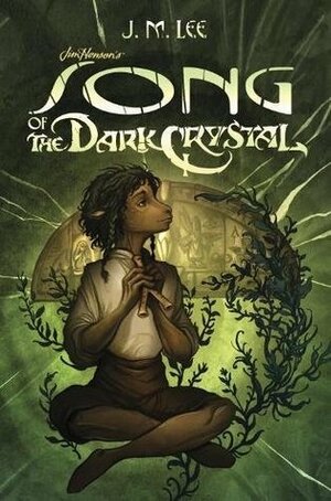 Song of the Dark Crystal by Cory Godbey, J.M. Lee