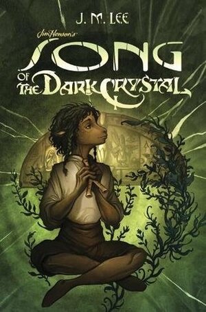 Song of the Dark Crystal by J.M. Lee, Cory Godbey