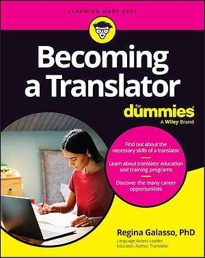 Becoming A Translator For Dummies by Regina Galasso