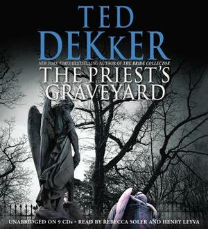 The Priest's Graveyard by Ted Dekker